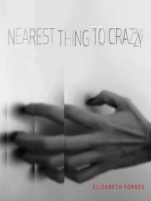 Title details for Nearest Thing to Crazy by Elizabeth Forbes - Available